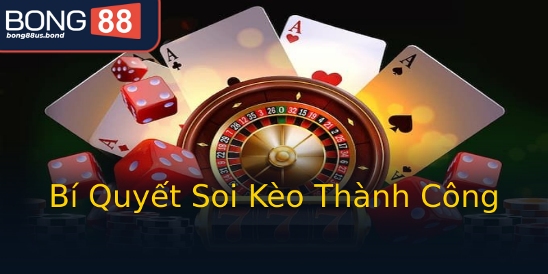 Bí Quyết Soi Kèo Thành Công Bí Quyết Soi Kèo Thành Công