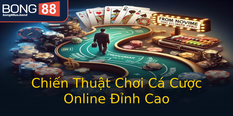 Chiến Thuật Chơi Cá Cược Online Đỉnh Cao