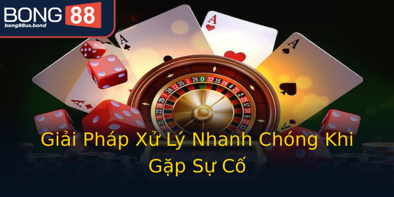 Giải Pháp Xử Lý Nhanh Chóng Khi Gặp Sự Cố Giải Pháp Xử Lý Nhanh Chóng Khi Gặp Sự Cố