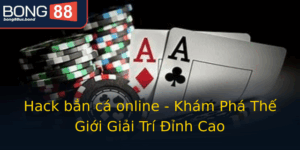 Hack Ban Ca Online Kham Pha The Gioi Giai Tri Inh Cao