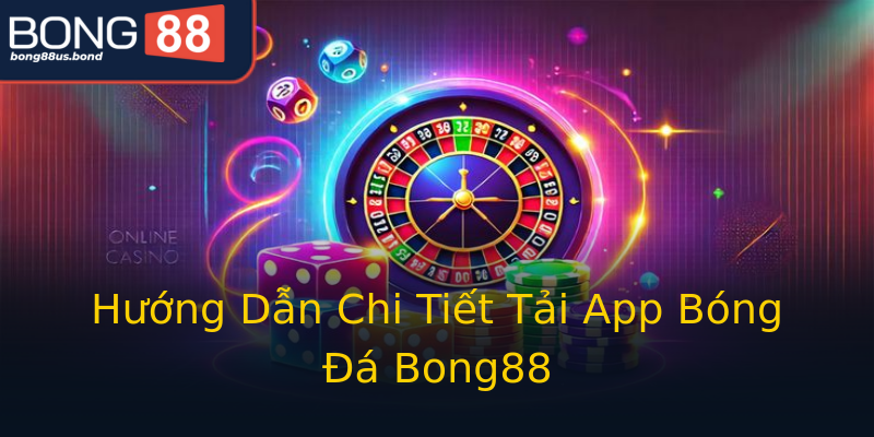 Hướng Dẫn Chi Tiết Tải App Bóng Đá Bong88 Hướng Dẫn Chi Tiết Tải App Bóng Đá Bong88