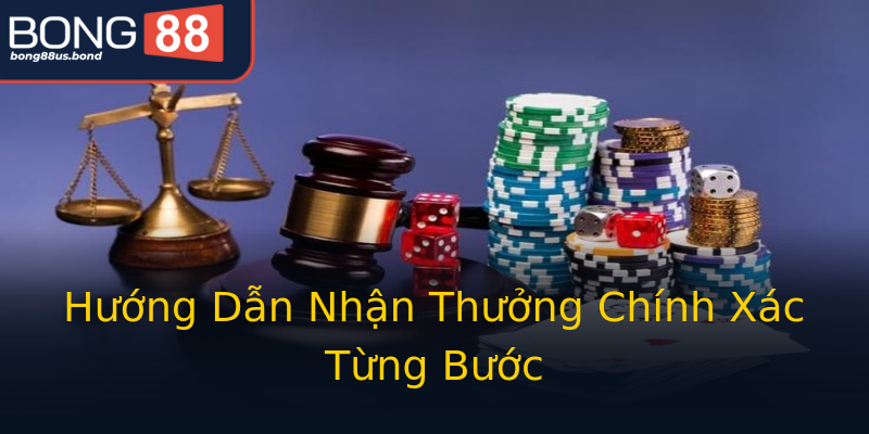 Hướng Dẫn Nhận Thưởng Chính Xác Từng Bước Hướng Dẫn Nhận Thưởng Chính Xác Từng Bước