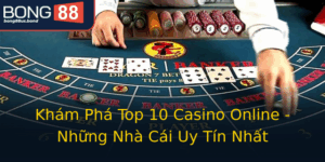 Kham Pha Top 10 Casino Online Nhung Nha Cai Uy Tin Nhat