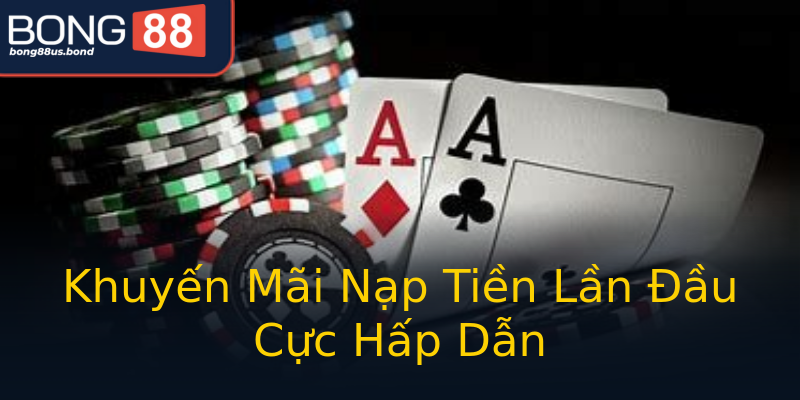 Khuyến Mãi Nạp Tiền Lần Đầu Cực Hấp Dẫn Khuyến Mãi Nạp Tiền Lần Đầu Cực Hấp Dẫn