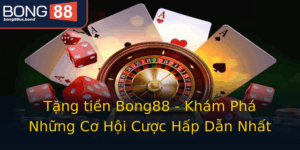 Tang Tien Bong88 Kham Pha Nhung Co Hoi Cuoc Hap Dan Nhat