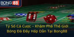 Ty So Ca Cuoc Kham Pha The Gioi Bong A Ay Hap Dan Tai Bong88